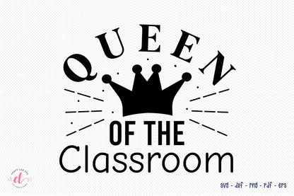 Queen of the Classroom, Teacher SVG Design