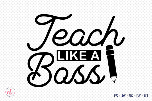 Teach Like a Boss SVG - Teacher SVG