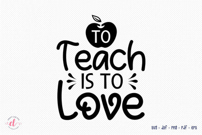 To Teach is to Love | Teacher SVG