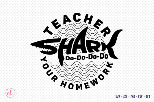 Teacher Shark Do-Do-Do-Do Your Homework SVG
