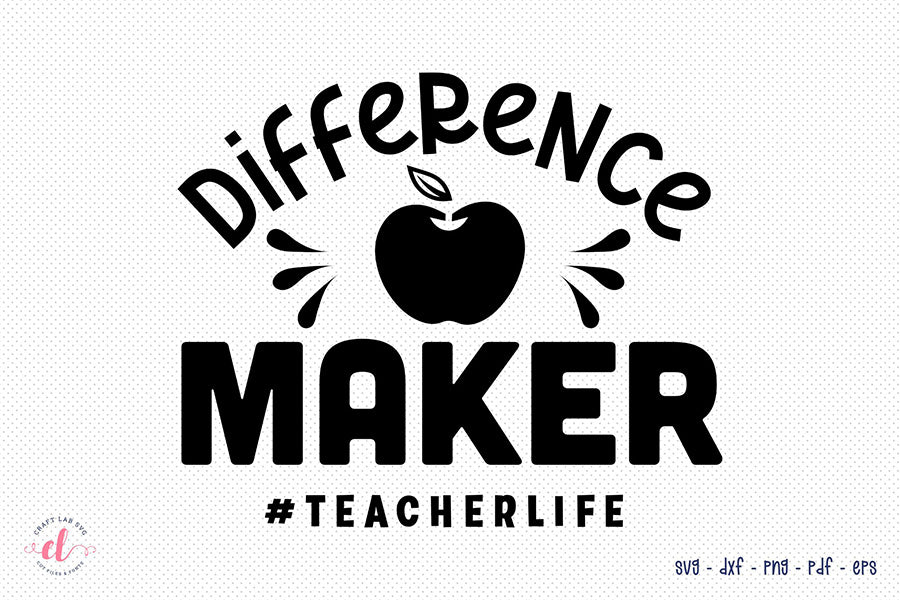 Difference Maker SVG - Teacher SVG