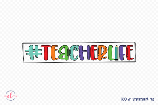 Teacher Sublimation Design - Teacher Life PNG