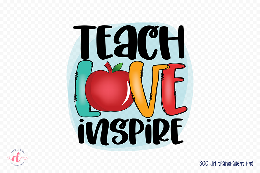 Teacher Sublimation Design - Teach Love Inspire PNG
