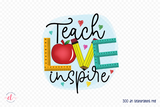 Teacher Sublimation Design, Teach Love Inspire