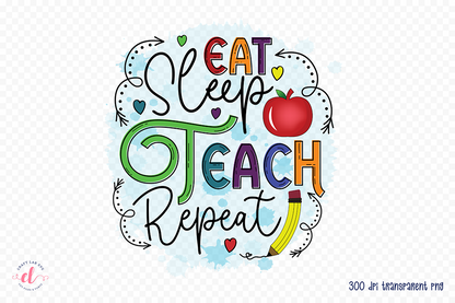 Teacher Sublimation Design, Eat Sleep Teach Repeat