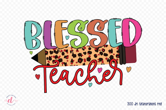Teacher PNG Sublimation - Blessed Teacher PNG