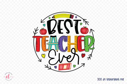 Teacher PNG Sublimation Design - Best Teacher Ever