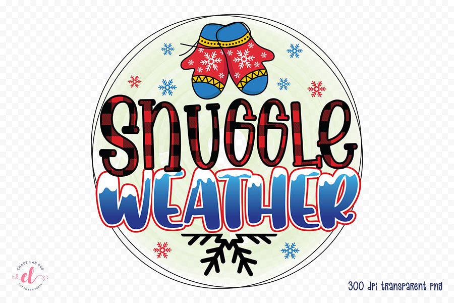 Snuggle Weather PNG Winter Sublimation