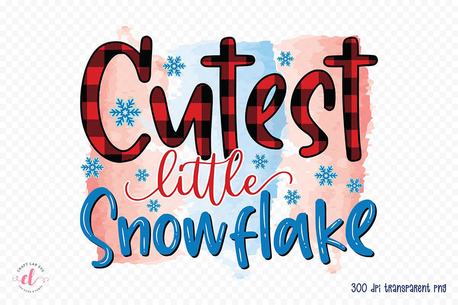 Cutest Little Snowflake | Winter PNG Sublimation