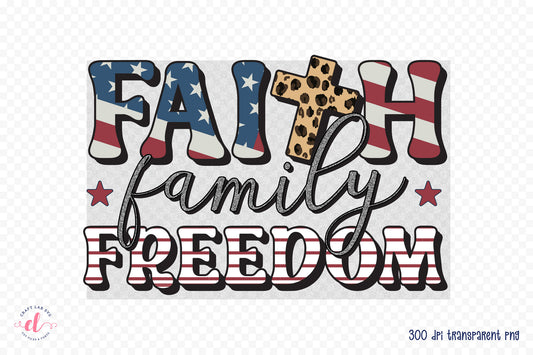 Retro 4th of July Sublimation, Faith Family Freedom PNG