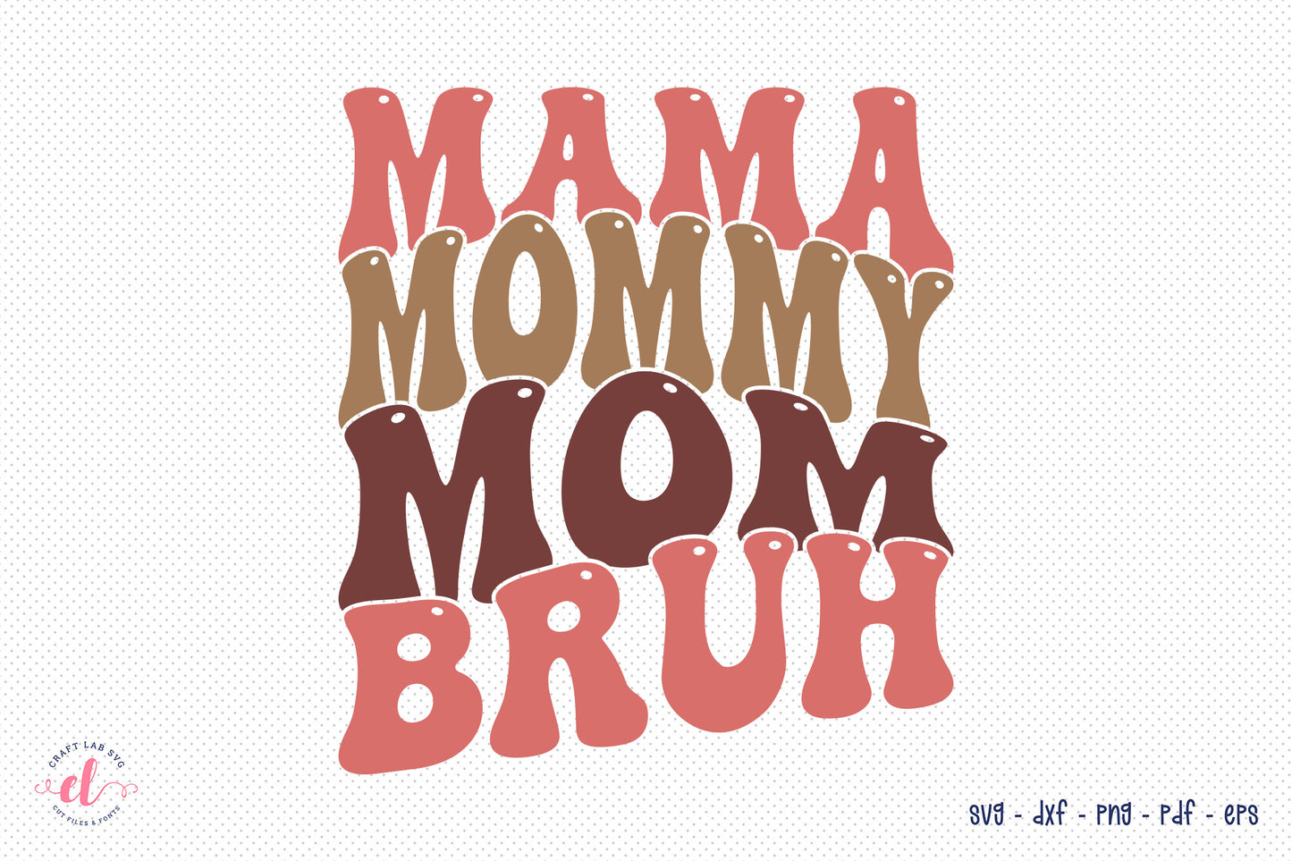 Retro Mother's Day SVG | Mama Mommy Mom Bruh